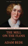 The Mill on the Floss and Adam Bede