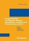 Computational Earthquake Physics: Simulations, Analysis and Infrastructure, Part I