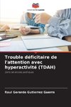 Trouble déficitaire de l'attention avec hyperactivité (TDAH)