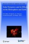 Solar Dynamics and its Effects on the Heliosphere and Earth