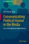 Communicating Political Humor in the Media