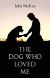 THE DOG WHO LOVED ME