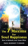 The 7 Maxims for Soul Happiness