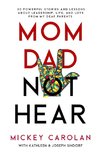 Mom Dad Not Hear