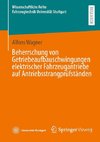 Beherrschung von Getriebeaufbauschwingungen elektrischer Fahrzeugantriebe auf Antriebsstrangprüfständen