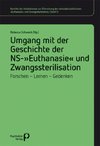 Umgang mit der Geschichte der NS-'Euthanasie' und Zwangssterilisation