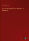 Die Anfänge der klassischen Studien zu Heidelberg