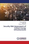 Security Risk Assessment of Critical Energy Infrastructures