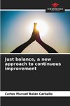 Just balance, a new approach to continuous improvement