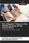 Pre-Hispanic Times in the Middle Course of the Cauca River