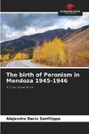 The birth of Peronism in Mendoza 1945-1946