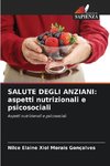 SALUTE DEGLI ANZIANI: aspetti nutrizionali e psicosociali