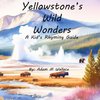 Yellowstone's Wild Wonders