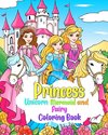 Princess, Mermaid, Unicorn and Fairy Coloring Book for Kids Ages 4-8