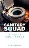 Sanitary Squad - A Penny Well Spent