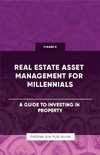 Real Estate Asset Management for Millennials - A Guide to Investing in Property