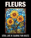 Fleurs Vitrail Livre de Coloriage pour Adultes