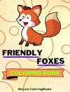 Friendly Foxes Coloring Book