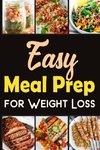 Easy Meal Prep for Weight-Loss  Recipes | Lose weight in a healthy way.