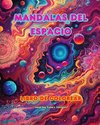 Mandalas del espacio | Libro de colorear | Mandalas únicos del universo fuente de creatividad y relajación infinitas