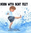 Born with Bent Feet