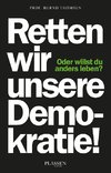 Retten wir unsere Demokratie!