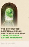 The Dong World and Imperial China's Southwest Silk Road