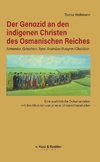 Der Genozid an den Indigenen Christen des Osmanischen Reiches