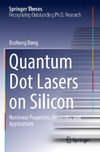 Quantum Dot Lasers on Silicon