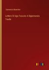 Lettere Di Ugo Foscolo A Sigismondo Trechi