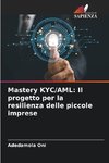 Mastery KYC/AML: Il progetto per la resilienza delle piccole imprese