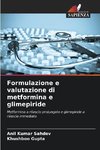 Formulazione e valutazione di metformina e glimepiride