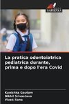 La pratica odontoiatrica pediatrica durante, prima e dopo l'era Covid