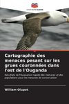 Cartographie des menaces pesant sur les grues couronnées dans l'est de l'Ouganda