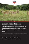 Les principaux facteurs d'attraction qui conduisent la gazelle Dorcas au site de Soil Lick