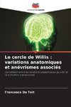 Le cercle de Willis : variations anatomiques et anévrismes associés