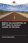 Définir les possibilités de PPP dans le secteur routier en Ukraine