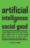 Artificial Intelligence for Social Good