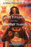 Fanny Fitzpatrick and the Brother Problem