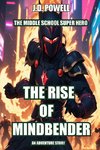 The Rise of Mindbender