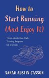 How to Start Running (And Enjoy It)