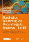 Handbuch zur Bilanzierung von Biogasanlagen für Ingenieure - Band II