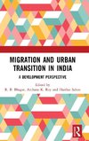 Migration and Urban Transition in India