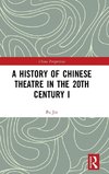 A History of Chinese Theatre in the 20th Century I