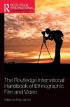 The Routledge International Handbook of Ethnographic Film and Video