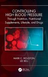 Controlling High Blood Pressure through Nutrition, Supplements, Lifestyle and Drugs