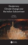 Quaternary Climate Change over the Indian Subcontinent