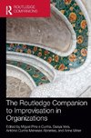 The Routledge Companion to Improvisation in Organizations