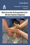 Motivierender Anfangsunterricht - Mit den Sachen beginnen