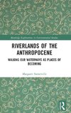 Riverlands of the Anthropocene